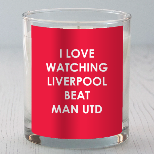 I love watching Liverpool beat Man Utd - scented candle by The Boy and the Bear