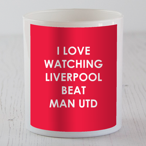 I love watching Liverpool beat Man Utd - scented candle by The Boy and the Bear