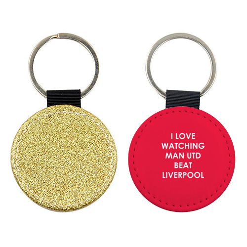 I love watching Man Utd beat Liverpool - keyring by The Boy and the Bear