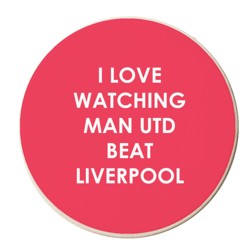 I love watching Man Utd beat Liverpool - personalised beer coaster by The Boy and the Bear