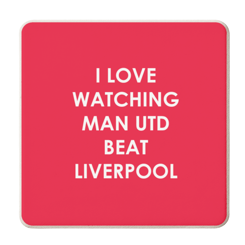 I love watching Man Utd beat Liverpool - personalised beer coaster by The Boy and the Bear