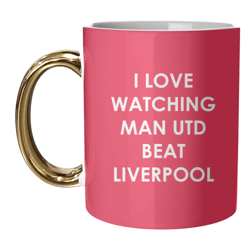 I love watching Man Utd beat Liverpool - unique mug by The Boy and the Bear
