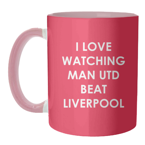 I love watching Man Utd beat Liverpool - unique mug by The Boy and the Bear