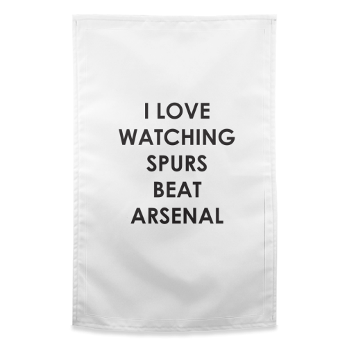 I love watching Spurs beat Arsenal - funny tea towel by The Boy and the Bear