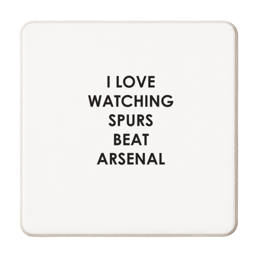 I love watching Spurs beat Arsenal - personalised beer coaster by The Boy and the Bear