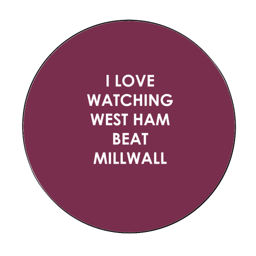 I love watching West Ham beat Millwall - Circle Sticker by The Boy and the Bear