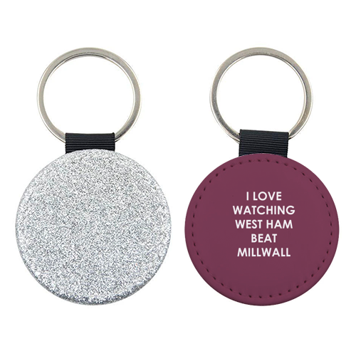 I love watching West Ham beat Millwall - keyring by The Boy and the Bear