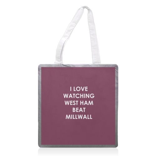 I love watching West Ham beat Millwall - printed canvas tote bag by The Boy and the Bear