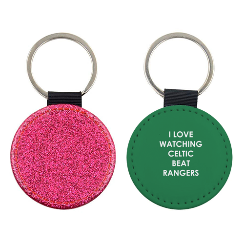 I love watching Celtic beat Rangers - keyring by The Boy and the Bear