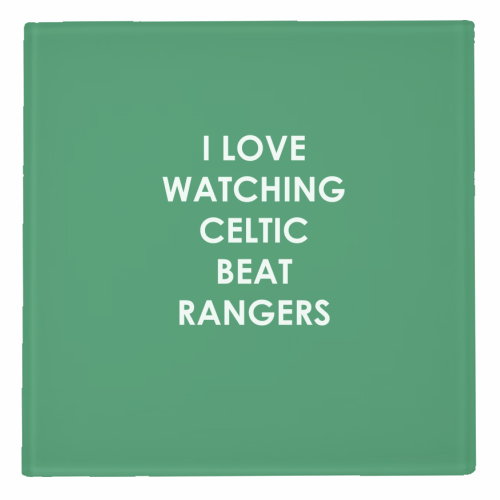 I love watching Celtic beat Rangers - personalised beer coaster by The Boy and the Bear