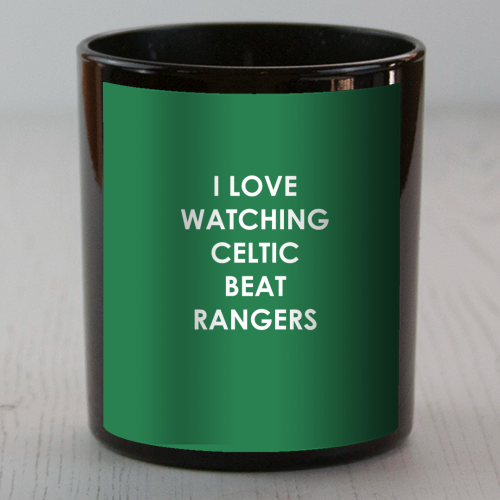 I love watching Celtic beat Rangers - scented candle by The Boy and the Bear