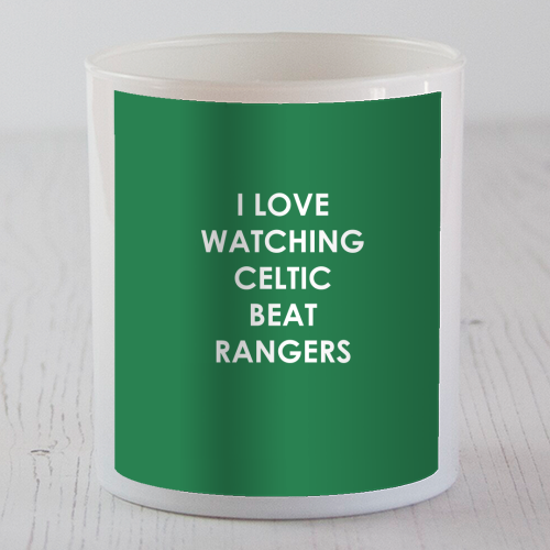 I love watching Celtic beat Rangers - scented candle by The Boy and the Bear