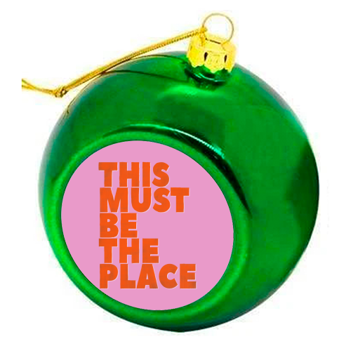 This Must Be The Place Retro Typography | Neon Pink & Orange Pop Art | Art Wow - colourful christmas bauble by Ania Wieclaw