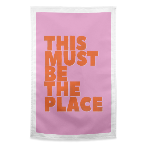 This Must Be The Place Retro Typography | Neon Pink & Orange Pop Art | Art Wow - funny tea towel by Ania Wieclaw