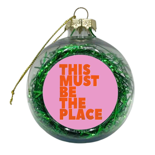 This Must Be The Place Retro Typography | Neon Pink & Orange Pop Art | Art Wow - xmas bauble by Ania Wieclaw