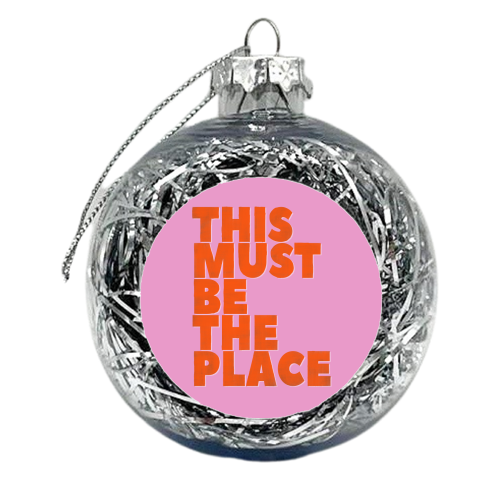 This Must Be The Place Retro Typography | Neon Pink & Orange Pop Art | Art Wow - xmas bauble by Ania Wieclaw