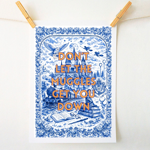 Don't Let The Muggles Get You Down - A1 - A4 art print by Lilly Rose