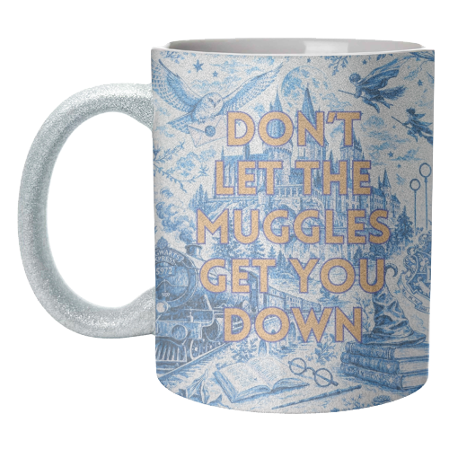 Don't Let The Muggles Get You Down - unique mug by Lilly Rose