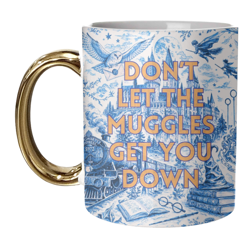 Don't Let The Muggles Get You Down - unique mug by Lilly Rose
