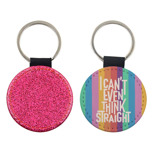 I Can't Even Think Straight - keyring by Ania Wieclaw