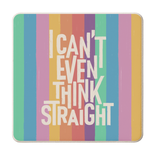 I Can't Even Think Straight - personalised beer coaster by Ania Wieclaw