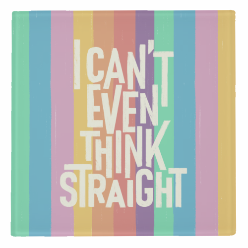 I Can't Even Think Straight - personalised beer coaster by Ania Wieclaw