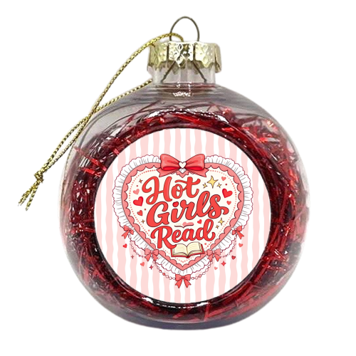 Hot Girls Read - xmas bauble by Lilly Rose