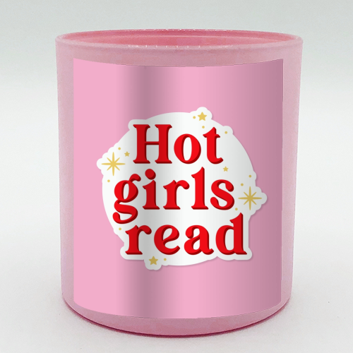 Hot Girls Read pink - scented candle by The Girl Next Draw