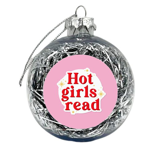 Hot Girls Read pink - xmas bauble by The Girl Next Draw
