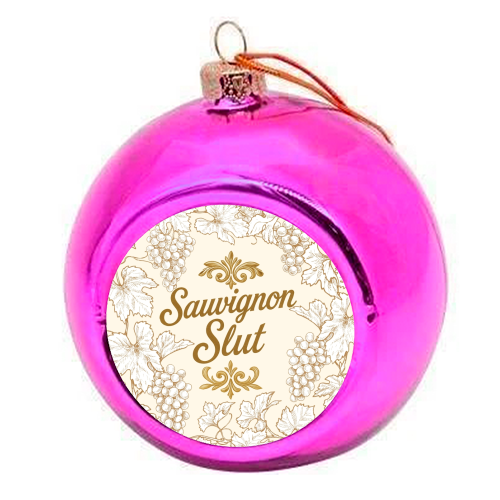 Sauvignon Slut - colourful christmas bauble by Lilly Rose