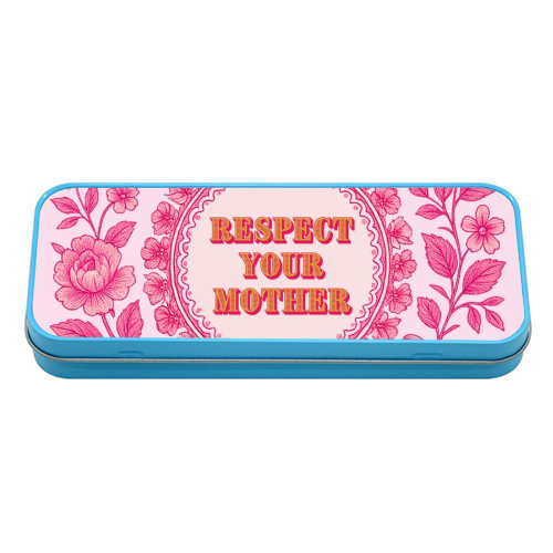 Respect Your Mother - tin pencil case by Lilly Rose
