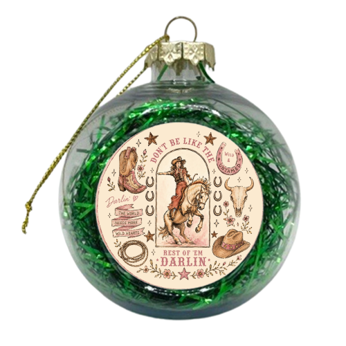 Don't Be Like the Rest of 'em Darlin - xmas bauble by Lilly Rose