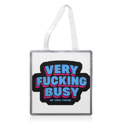 Very Fucking Busy - printed canvas tote bag by Lilly Rose
