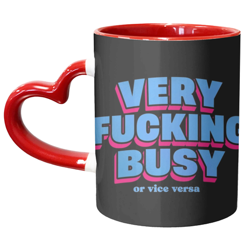 Very Fucking Busy - unique mug by Lilly Rose