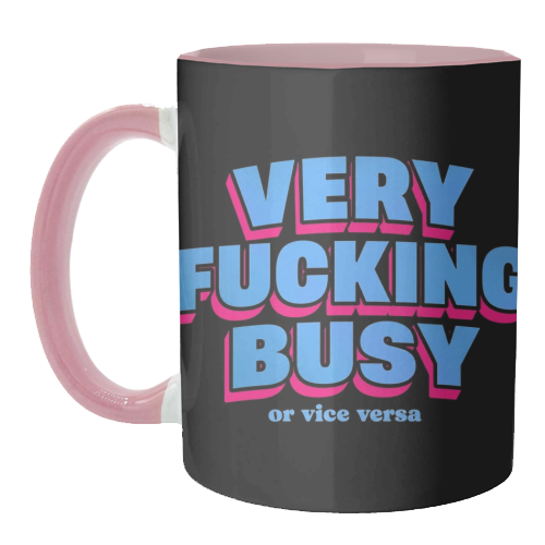 Very Fucking Busy - unique mug by Lilly Rose