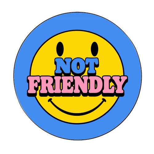 Not Friendly - Circle Sticker by Lilly Rose