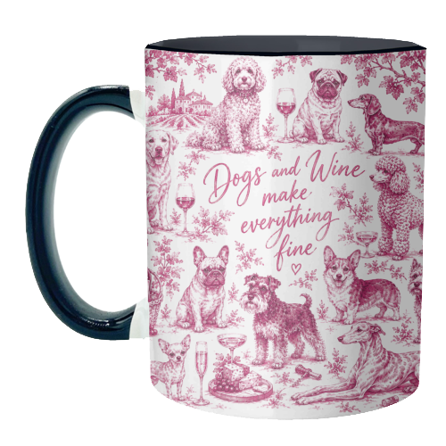 Dogs and Wine make everything fine! - unique mug by Lilly Rose