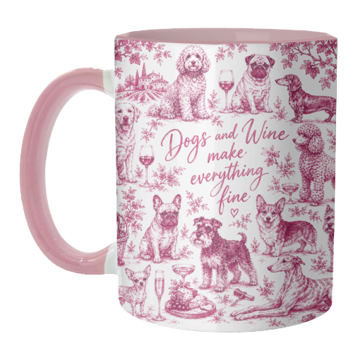 Dogs and Wine make everything fine! - unique mug by Lilly Rose