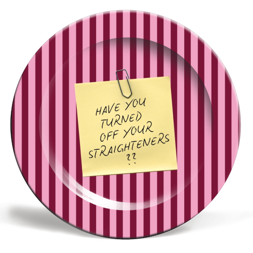 Have you turned off your straighteners? - ceramic dinner plate by Lilly Rose