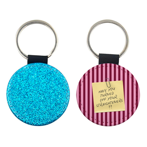 Have you turned off your straighteners? - keyring by Lilly Rose