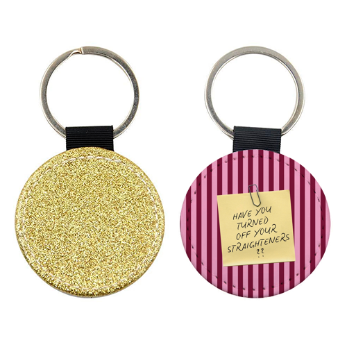 Have you turned off your straighteners? - keyring by Lilly Rose