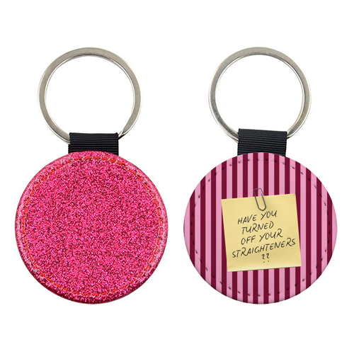Have you turned off your straighteners? - keyring by Lilly Rose