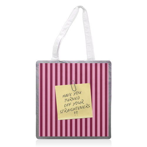 Have you turned off your straighteners? - printed canvas tote bag by Lilly Rose