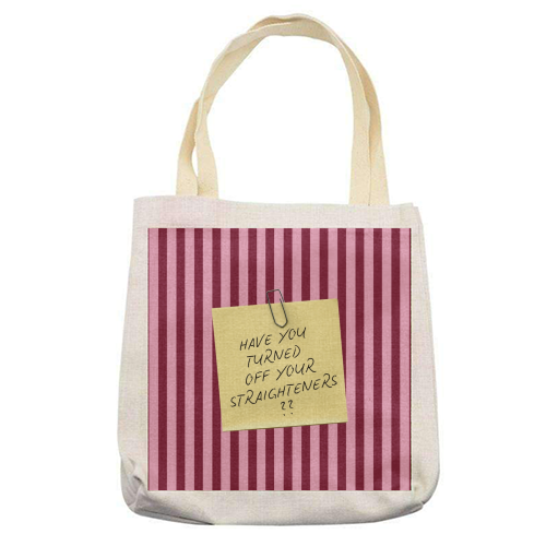 Have you turned off your straighteners? - printed canvas tote bag by Lilly Rose