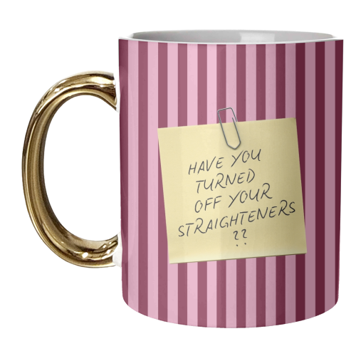 Have you turned off your straighteners? - unique mug by Lilly Rose