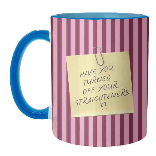 Have you turned off your straighteners? - unique mug by Lilly Rose