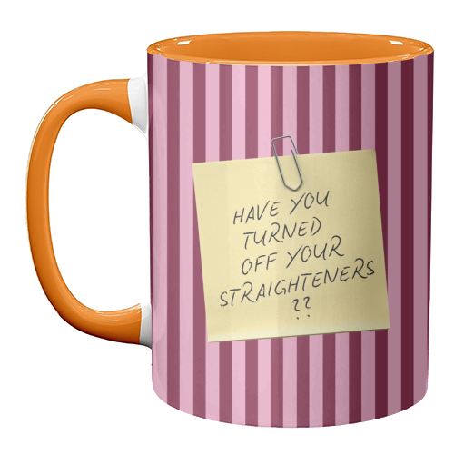 Have you turned off your straighteners? - unique mug by Lilly Rose