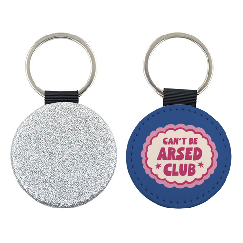 Can't Be Arsed Club - keyring by Giddy Kipper