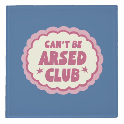 Can't Be Arsed Club - personalised beer coaster by Giddy Kipper