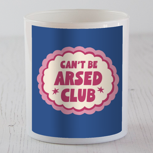 Can't Be Arsed Club - scented candle by Giddy Kipper